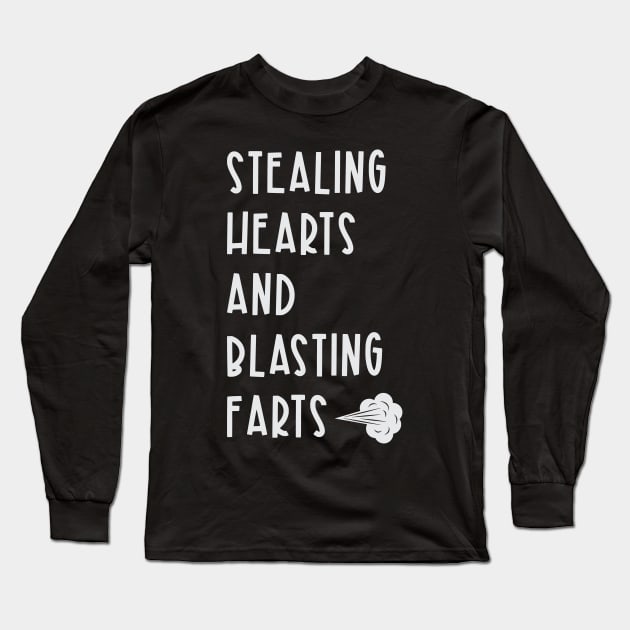 Stealing Hearts and Blasting Farts Long Sleeve T-Shirt by artswitches